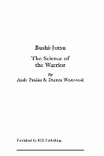 Bushi-Jutsu : the science of the warrior