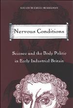 Nervous Conditions : Science and the Body Politic in Early Industrial Britain