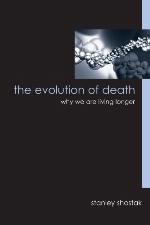 The evolution of death : why we are living longer