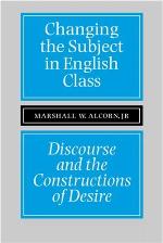 Changing the subject in English class : discourse and the constructions of desire