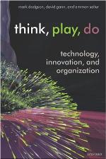 Think, play, do : technology, innovation, and organization