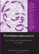 Postphenomenology : a critical companion to Ihde