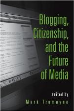 Blogging, citizenship, and the future of media