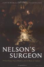Nelson's surgeon : William Beatty, naval medicine, and the battle of Trafalgar