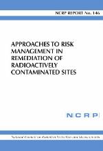 Approaches to Risk Management in Remediation of Radioactively Contaminated Sites