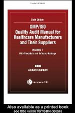 GMP/ISO quality audit manual for healthcare manufacturers and their suppliers : Volume 1, With checklists and software package