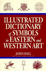Illustrated dictionary of symbols in eastern and western art