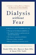 Dialysis without fear : a guide to living well on dialysis for patients and their families