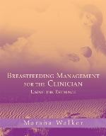 Breastfeeding management for the clinician : using the evidence