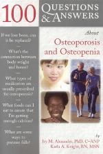 100 questions & answers about osteoporosis and osteopenia