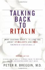 Talking back to ritalin : what doctors aren't telling you about stimulants and ADHD