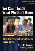We can't teach what we don't know : White teachers, multiracial schools