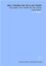 Abel's theorem and the allied theory including the theory of the theta functions,