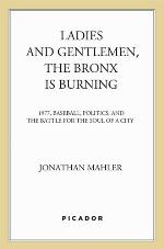 Ladies and Gentlemen, the Bronx Is Burning