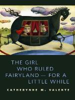 The Girl Who Ruled Fairyland—For a Little While