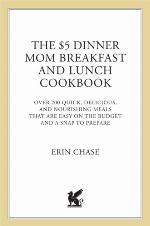 The $5 Dinner Mom Breakfast and Lunch Cookbook