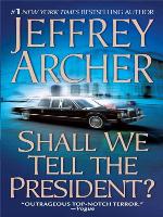 Shall We Tell the President?