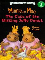 Minnie and Moo the Case of the Missing Jelly Donut