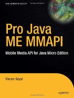 Pro Java ME MMAPI : Mobile Media API for Java Micro Edition