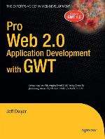 Pro Web 2.0 Application Development with Gwt