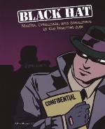 Black Hat : Misfits, Criminals, and Scammers in the Internet Age
