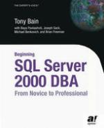 Beginning SQL Server 2000 DBA : From Novice to Professional.