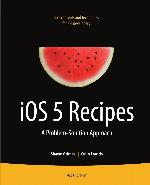 iOS 5 Recipes A Problem-Solution Approach