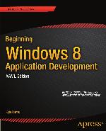 Beginning Windows 8 Application Development: XAML Edition