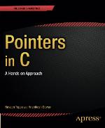Pointers in C: A Hands on Approach (Expert's Voice in C)
