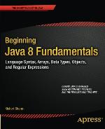 Beginning Java 8 Fundamentals