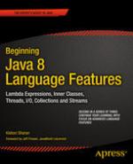 Begining Java 8 language features : Lambda Expressions, inner classes, threads, I/O, collections, and streams