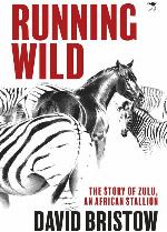 Running Wild: The Story of Zulu, an African Stallion