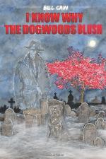 I Know Why the Dogwoods Blush