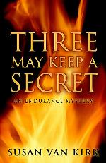 Three May Keep a Secret (An Endurance Mystery)