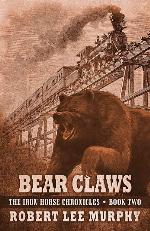 Bear Claws (The Iron Horse Chronicles)