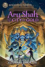 Aru Shah and the City of Gold (A Pandava Novel, 4)