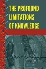 The Profound Limitations of Knowledge