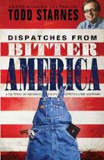 Dispatches from Bitter America: A Gun Toting, Chicken Eating Son of a Baptist&rsquo;s Culture War Stories