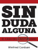 Sin Duda Alguna : El Caso del Cristianismo.