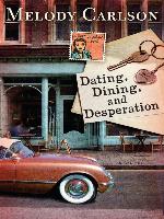 Dating, Dining, and Desperation