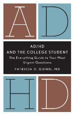 ADHD and the College Student : The Everything Guide to Your Most Urgent Questions