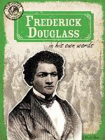 Frederick Douglass in His Own Words
