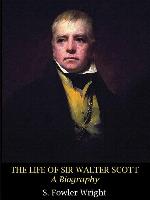 The Life of Sir Walter Scott