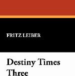 Destiny Times Three