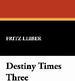 Destiny Times Three
