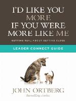 I'd Like You More if You Were More like Me Leader Connect Guide