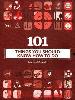 101 Things You Should Know How to Do