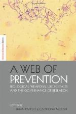 A Web of Prevention: Biological Weapons, Life Sciences and the Future Governance of Research