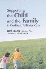 Supporting the child and the family in paediatric palliative care