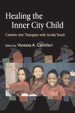Healing the inner city child : creative arts therapies with at-risk youth